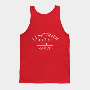 legends are born in march gift 2021 Tank Top